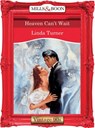Heaven Can't Wait (Mills & Boon Vintage Desire) - Linda Turner - 9781408990087