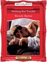 Nothing But Trouble - Beverly Barton - 9781408990292