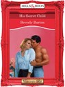 His Secret Child (Mills & Boon Vintage Desire) - Beverly Barton - 9781408990933