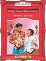 Wedding Planner Tames Rancher! (Mills & Boon Vintage Desire) - Pamela Ingrahm - 9781408991633