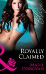 Royally Claimed (A Real Prince, Book 3) (Mills & Boon Blaze) - Marie Donovan - 9781408996898