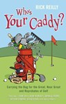 Who's Your Caddy? - Rick Reilly - 9781409001508