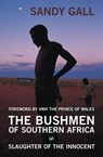 The Bushmen of Southern Africa - Sandy Gall - 9781409002727