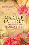 Climbing the Mango Trees - Madhur Jaffrey - 9781409005049