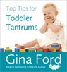 Top Tips for Toddler Tantrums - Contented Little Baby Gina Ford - 9781409005476