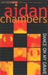 Dance On My Grave - Aidan Chambers - 9781409012788