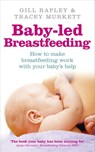 Baby-led Breastfeeding - Gill Rapley ; Tracey Murkett - 9781409033301