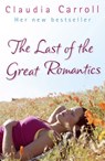 The Last Of The Great Romantics - Claudia Carroll - 9781409046059