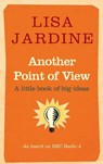 Another Point of View - Lisa Jardine - 9781409052029