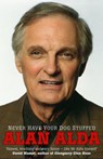 Never Have Your Dog Stuffed - Alan Alda - 9781409060352