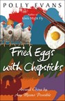 Fried Eggs With Chopsticks - Polly Evans - 9781409083375