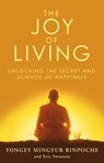 The Joy of Living - Eric Swanson ; Yongey Mingyur Rinpoche - 9781409093954