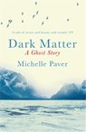 Dark Matter - Michelle Paver - 9781409121183