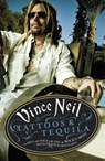Tattoos & Tequila - Vince Neil ; Mike Sager - 9781409128120