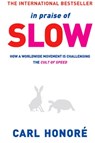 In Praise of Slow - Carl Honore - 9781409133049