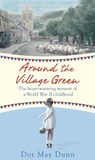 Around the Village Green - Dot May Dunn - 9781409148098