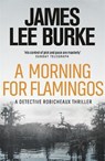 A Morning For Flamingos - James Lee (Author) Burke - 9781409155942