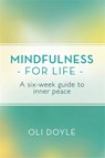Mindfulness for Life - Oli Doyle - 9781409160663