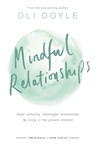 Mindful Relationships - Oli Doyle - 9781409167495