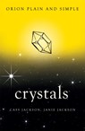 Crystals, Orion Plain and Simple - Cass Jackson ; Janie Jackson - 9781409169758