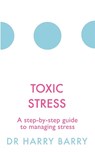 Toxic Stress - Dr Harry Barry - 9781409174479