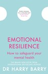 Emotional Resilience - Dr Harry Barry - 9781409174578