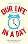 Our Life in a Day - Jamie Fewery - 9781409179030