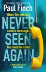 Never Seen Again - Paul Finch - 9781409184041