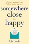 Somewhere Close to Happy - Lia Louis - 9781409184171