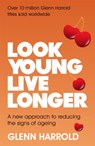 Look Young, Live Longer - Glenn Harrold - 9781409185581