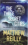 The Three Secret Cities - Matthew Reilly - 9781409189350