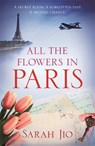 All the Flowers in Paris - Sarah Jio - 9781409190745