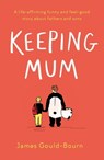 Keeping Mum - James Gould-Bourn - 9781409191278