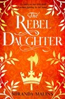 The Rebel Daughter - Miranda Malins - 9781409194873