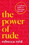 The Power of Rude - REID,  Rebecca - 9781409195306