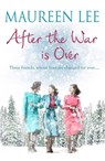 After the War is Over - Maureen Lee - 9781409197386
