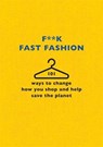 F**k Fast Fashion - The F Team - 9781409197980