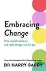 Embracing Change - Dr Harry Barry - 9781409199908