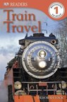 Train Travel - Deborah Lock ; DK - 9781409339205