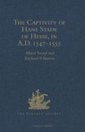 The Captivity of Hans Stade of Hesse, in A.D. 1547-1555, among the Wild Tribes of Eastern Brazil - Richard F. Burton - 9781409413189