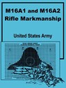 M16A1 and M16A2 Rifle Marksmanship - United States Army - 9781410100146