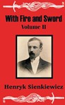 With Fire and Sword (Volume Two) - Henryk Sienkiewicz - 9781410100580