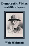 Democratic Vistas and Other Papers - Walt Whitman - 9781410100665