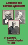 Anarchism and Anarcho-Syndicalism - Karl Marx ; Frederick Engels ; Vladimir I Lenin - 9781410101419