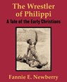 The Wrestler of Philippi - Fannie E Newberry - 9781410101723