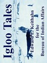 Igloo Tales - Edward L. Keithahn - 9781410104502