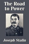 The Road to Power - Joseph Stalin - 9781410205599