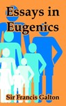 Essays in Eugenics - Francis Galton - 9781410216984