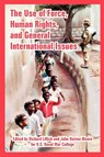 The Use of Force, Human Rights, and General International Issues - U S Naval War College - 9781410224972