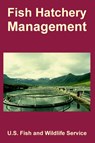 Fish Hatchery Management - U S Fish and Wildlife Service - 9781410225566